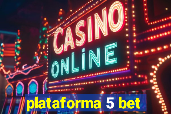 plataforma 5 bet